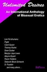 Unlimited Desires: An International Anthology of Bisexual Erotica 