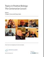 Topics in Positive Biology: The Centenarian Lesson 