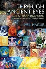 Through Ancient Eyes: Seeing Hidden Dimensions - Exploring Art & Soul Connections 
