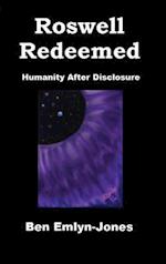 Roswell Redeemed: Humanity After Disclosure 