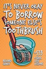 It's Never Okay to Borrow Someone Else's Toothbrush