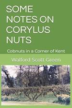 SOME NOTES ON CORYLUS NUTS: Cobnuts in a Corner of Kent 