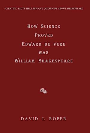 How Science Proved Edward de Vere Was William Shakespeare