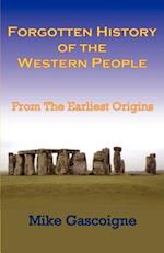 Forgotten History of the Western People : From the Earliest Origins 