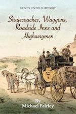Stagecoaches, Waggons, Roadside Inns and Highwaymen 