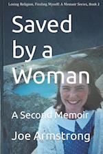 Saved by a Woman: A Second Memoir 