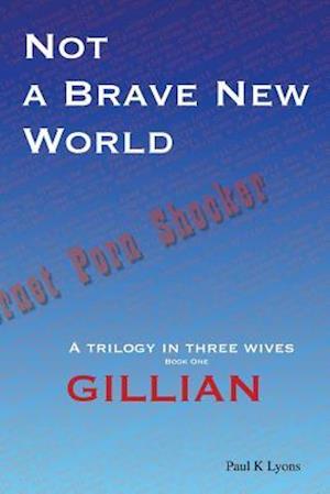 Not a Brave New World - Gillian