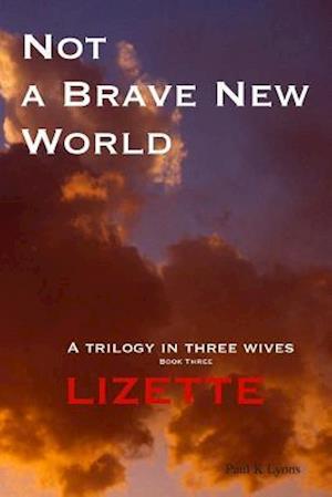 Not a Brave New World - Lizette