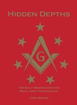 Hidden Depths: 100 Daily Meditations for Royal Arch Freemasons