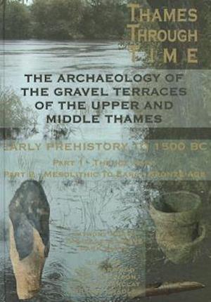 The Archaeology of the Gravel Terraces of the Upper and Middle Thames
