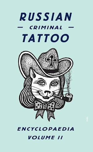 Russian Criminal Tattoo Encyclopaedia Volume II