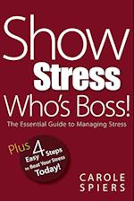Show Stress Who's Boss!
