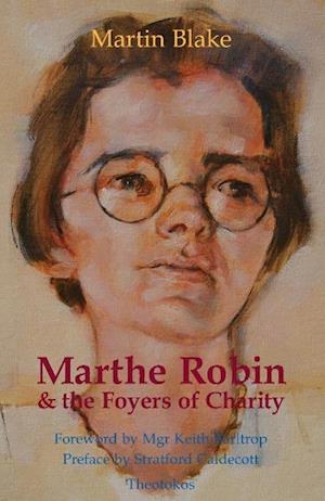 Marthe Robin and the Foyers of Charity