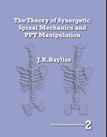 The Theory of Synergetic Spinal Mechanics and PPT Manipulation - Edition 2