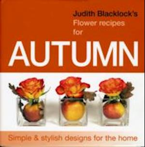 Judith Blacklock's Flower Recipes for Autumn