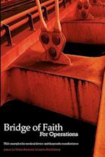 Bridge of Faith for Operations with Examples for Medical Device and Diagnostic Manufacturers