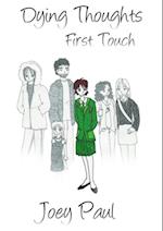 Dying Thoughts: First Touch