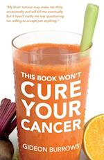 This Book Won't Cure Your Cancer