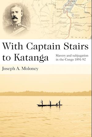 With Captain Stairs to Katanga