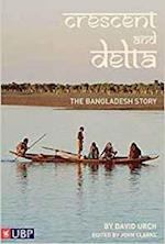 Crescent and Delta: The Bangladesh Story