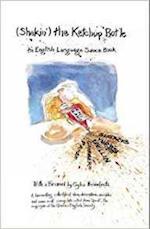 Shakin' the Ketchup Bot'le: An English Language Source Book (Queens English Society)