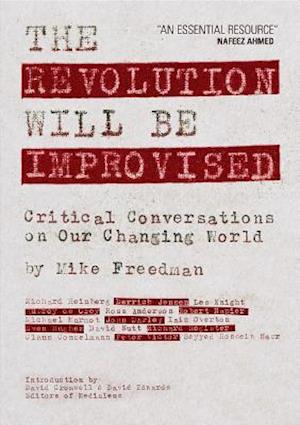 The Revolution Will Be Improvised : Critical Conversations On Our Changing World