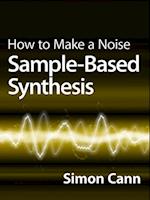 How to Make a Noise: Sample-Based Synthesis