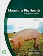 Managing Pig Health 2nd Edition: A Reference for the Farm