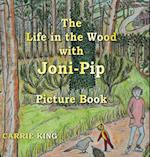 LIFE IN THE WOOD W/JONI-PIP PI