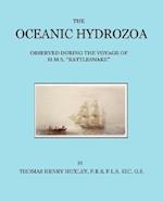 The Oceanic Hydrozoa: A Description of the Calycophoridae and Physophoridae Observed During the Voyage of H.M.S. Rattlesnake in the Years 18 
