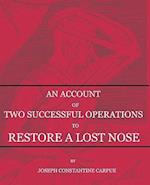 An Account of Two Successful Operations for Restoring a Lost Nose