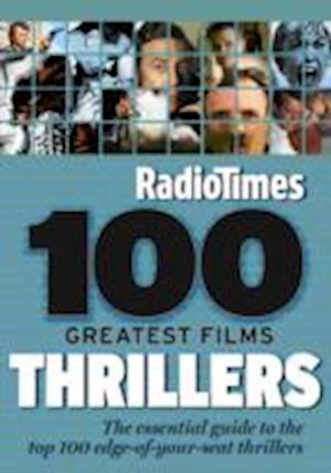 Få "Radio Times" 100 Greatest Films: Thrillers af Radio Times Film Unit som Paperback på engelsk