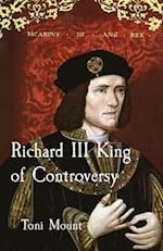 Richard III King of Controversy 