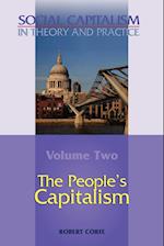 The People's Capitalism-- Volume 2 of Social Capitalism in Theory and Practice
