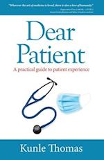 Dear Patient : A practical guide to patient experience 