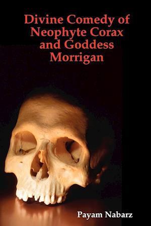 Divine Comedy of Neophyte Corax and Goddess Morrigan