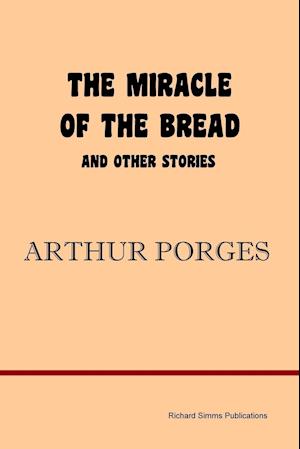 The Miracle of the Bread and Other Stories