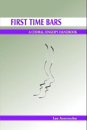 First Time Bars - A Choral Singer's Handbook