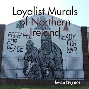 Loyalist Murals of Northern Ireland