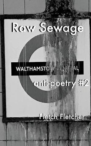 RAW SEWAGE - anti-poetry #2