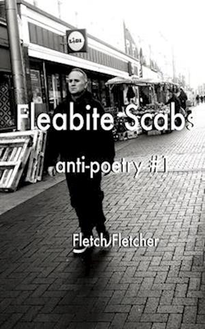 Fleabite Scabs & other love poems