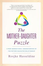 The Mother-Daughter Puzzle : A New Generational Understanding of the Mother-Daughter Relationship