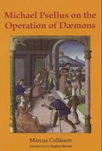 Michael Psellus on the Operation of Dæmons