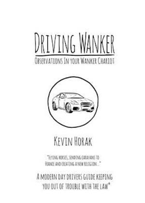 Driving Wanker - Observations in Your Wanker Chariot