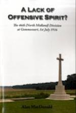 A Lack of Offensive Spirit?: The 46th (North Midland) Division at Gommecourt, 1st July 1916 