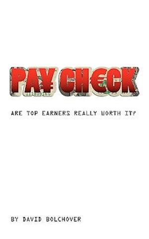 Pay Check: Are Top Earners Really Worth It?