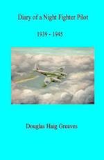 Diary of a Night Fighter Pilot 1939 - 1945