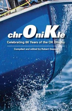 chrOniKle: Celebrating 60 Years of the OK Dinghy