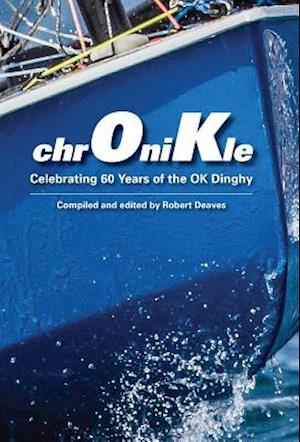 chrOniKle: Celebrating 60 Years of the OK Dinghy