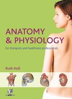 Anatomy and Physiology for Therapists and Healthcare Professionals